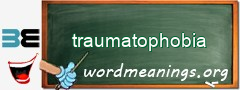 WordMeaning blackboard for traumatophobia